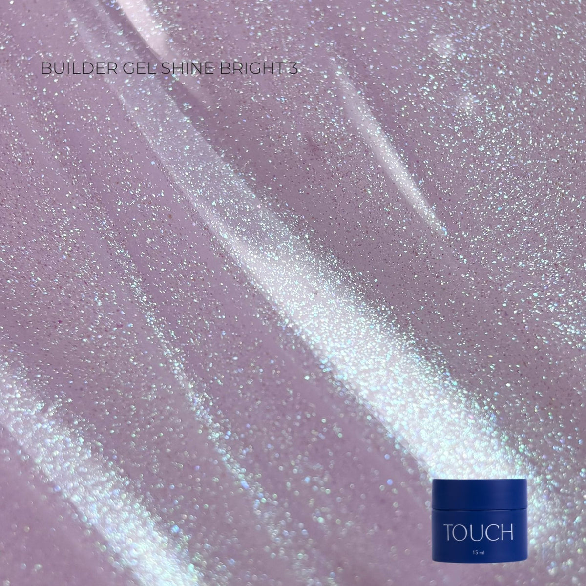 TOUCH Builder gel 15ml Shine Bright, 3