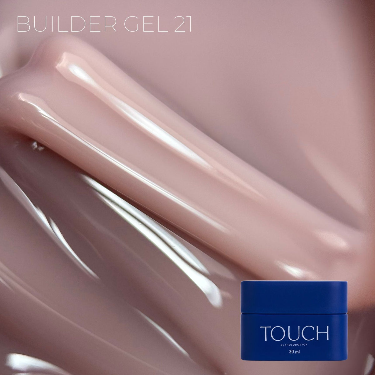 TOUCH Builder gel 30/10ml, 21 (Latte)