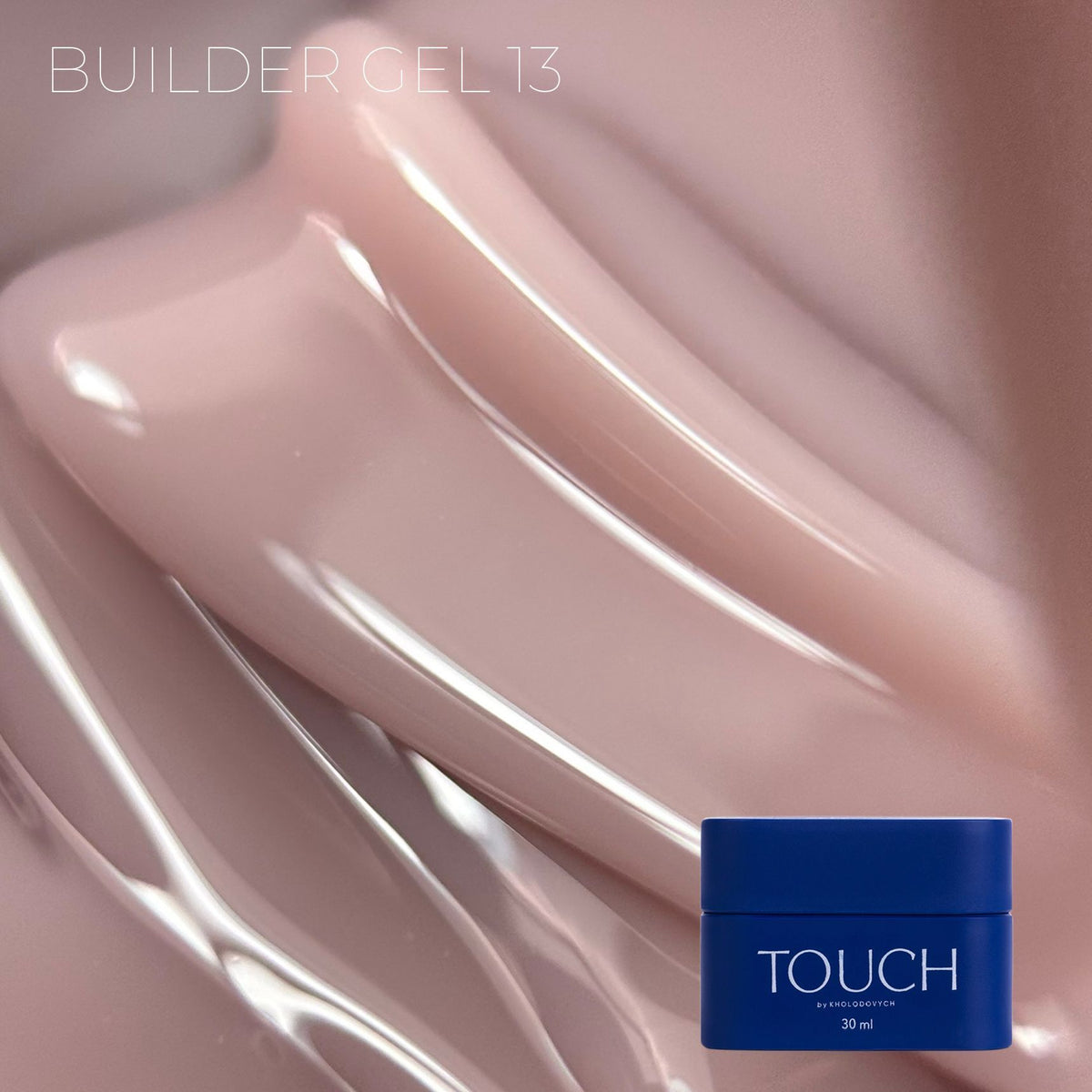TOUCH Builder gel 30/10ml, 13 (Glaze)