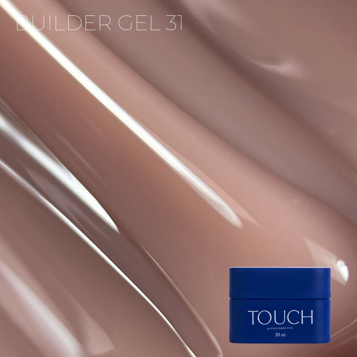 TOUCH Builder gel 30/10ml, 31 (Brulee)