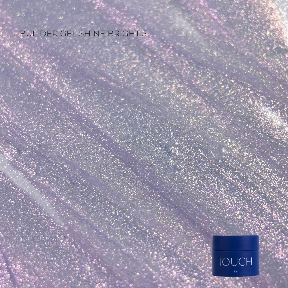 TOUCH Builder gel 15ml Shine Bright, 5